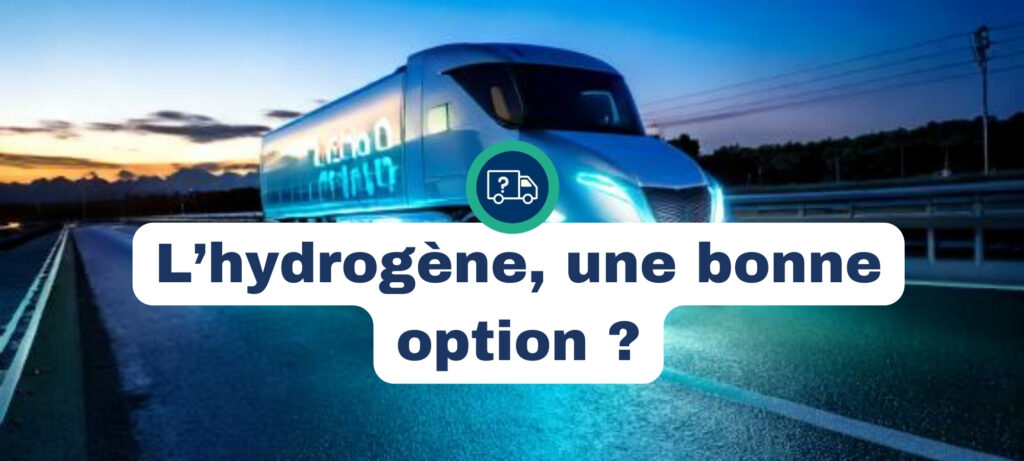 Le camion à hydrogène : une solution d’avenir pour 2025 ?