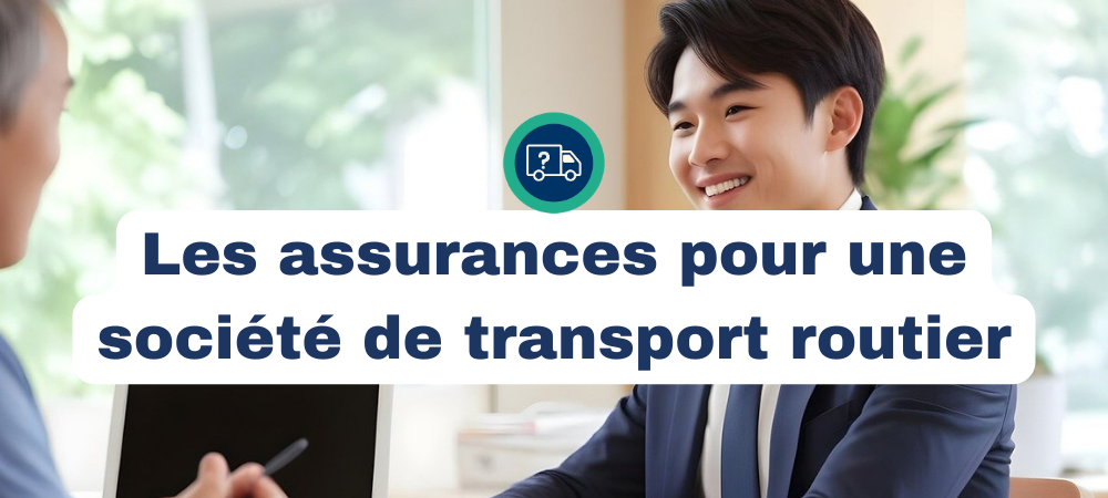 Les assurances indispensables et leurs coûts pour une société de transport routier