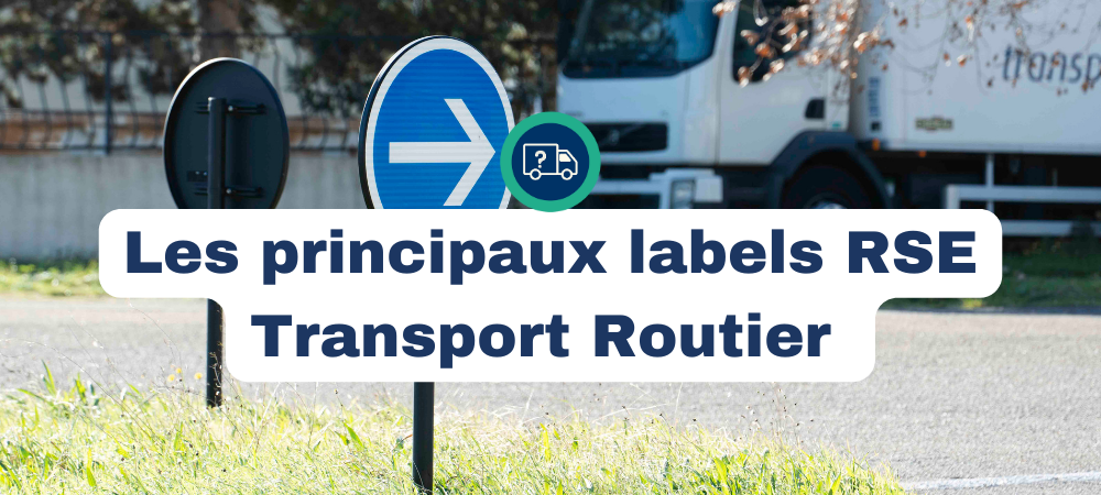 Les principaux labels RSE rattachés au monde du transport routier en 2025