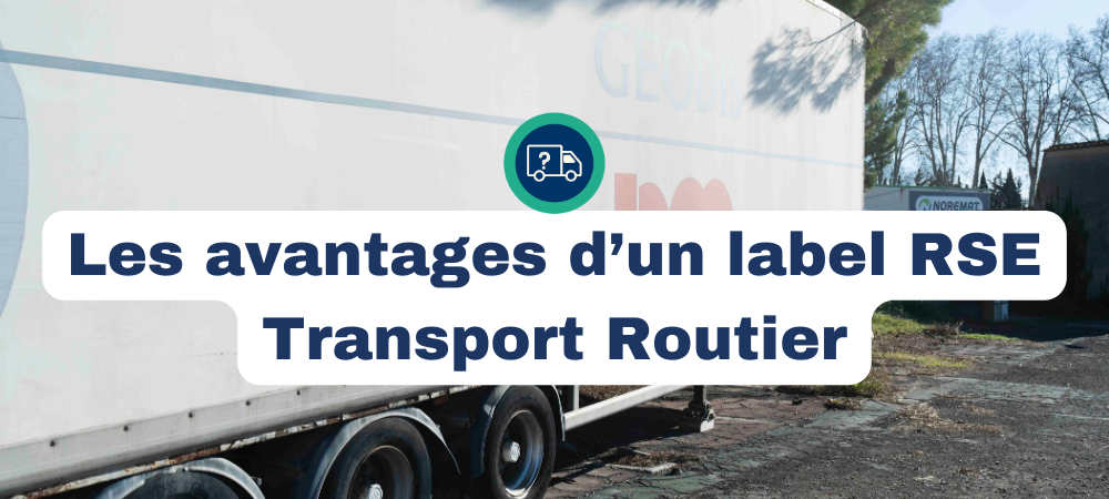 Les avantages d’un label RSE pour une société de transport routier