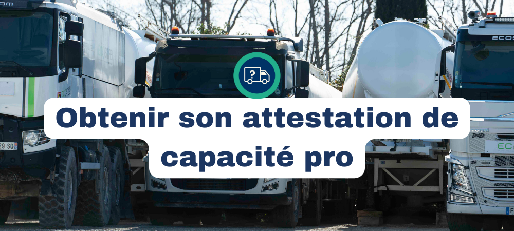 Obtenir son attestation de capacité professionnelle, transport routier