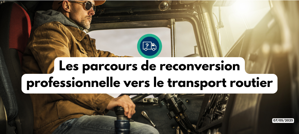 Les parcours de reconversion professionnelle vers le transport routier